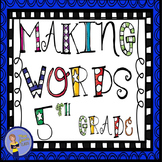 Making Words For Phonics and Spelling - 5th Grade Booklet