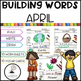 Building Words APRIL | Kindergarten Writing and Vocabulary