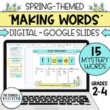 "Making Words" for Spring (Digital - Google Slides) 15 Mys