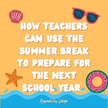 Making the Most of Your Summer Break: Prepare for the Next School Year ...