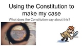 Making the argument using the Constitution