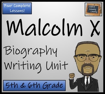 Preview of Malcolm X Biography Writing Unit | 5th Grade & 6th Grade
