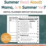 Mama, Is It Summer Yet Read Aloud Lesson Plan and Comprehe