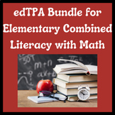 edTPA Bundle for Elementary Combined Literacy with Math Task 4 by Mamaw Yates
