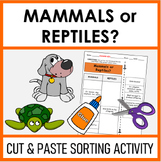 Mammals or Reptiles | Cut and Paste Sorting Activity