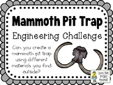 Mammoth Pit Trap - STEM Engineering Challenge