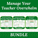 Manage Your Teacher Overwhelm Bundle