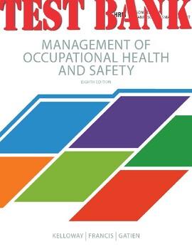 Preview of Management of Occupational Health & Safety, 8th Edition Kelloway, TEST BANK