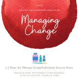 Managing Change - Art Therapy Group Plan