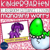 Managing Worry and Anxiety Classroom Guidance Lesson for S