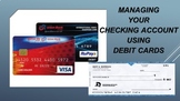 Managing Your Checking Account using a Debit Card