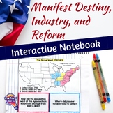 Manifest Destiny, Industrial Revolution, & the Reform Era 