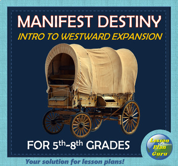 Preview of Manifest Destiny & Intro to Westward Expansion | For 5th-8th Grades | US History