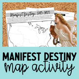 Manifest Destiny Map & Analysis Activity (APUSH 5.2 & 5.3)