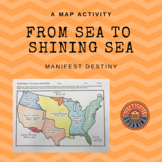 Manifest Destiny - Map- From Sea to Shining Sea!