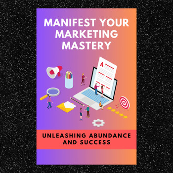 Preview of Manifest Your Marketing Mastery: Unleashing Abundance and Success