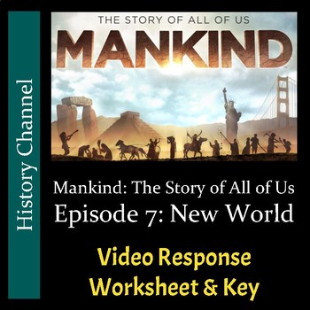 Preview of Mankind The Story of All of Us - Episode 7: New World - Worksheet & Key