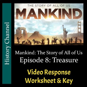 Preview of Mankind The Story of All of Us - Episode 8: Treasure - Worksheet & Key