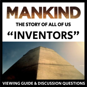 Preview of Mankind: The Story of All of Us - Inventors - Viewing Guide & Discussion Qs