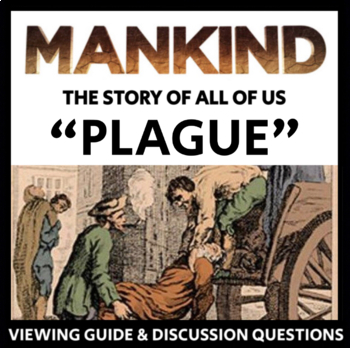 Preview of Mankind: The Story of All of Us - Plague - Viewing Guide & Discussion Qs