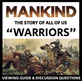 Preview of Mankind: The Story of All of Us - Warriors - Viewing Guide & Discussion Qs
