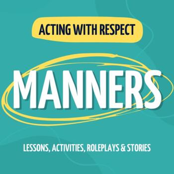 Preview of Teaching Good Manners: Social & Emotional Lessons & Activities