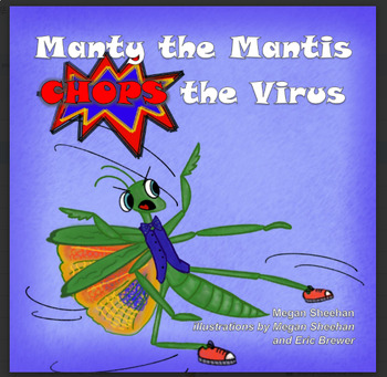 Preview of Manty the Mantis Chops the Virus - An Encouraging COVID Story