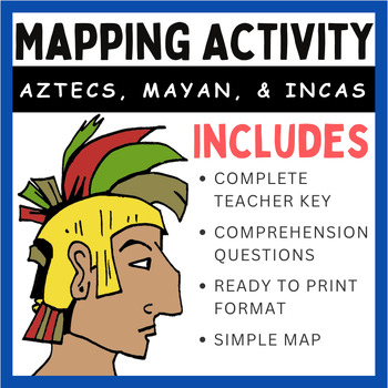 Preview of Map Activity: Aztecs, Mayan, and Incas
