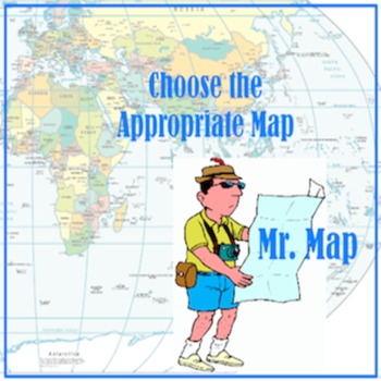 Preview of Map Skills Game:  choosing the appropriate map