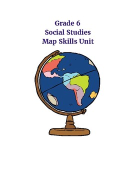 Preview of Map Skills Grade 6 Social Studies Unit