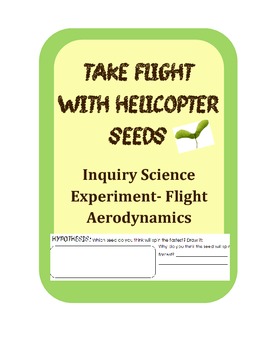 Preview of Maple Helicopter Seeds Inquiry Science Experiment- Flight Aerodynamics