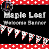 Maple Leaf Welcome Banner Pennant Bunting