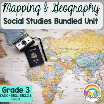 Preview of Mapping, Geography & Environment BUNDLED UNIT- SK outcomes DR3.1, 3.2 & 3.3