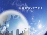 Mapping our World - Geography Powerpoint