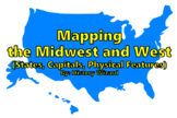Mapping the Midwest and West (States, Capitals, Physical F