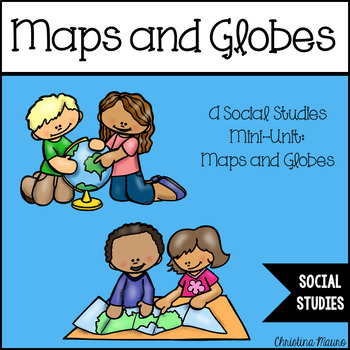 Preview of Maps and Globes: A Social Studies Mini-Unit for K-1