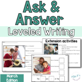 March Ask and Answer Writing - 2 levels WH Questions, Infe