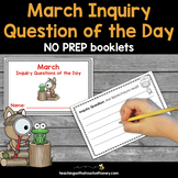 March Inquiry Question of the Day - No Prep Booklets