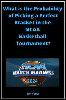 Preview of March Madness Math - What is the Probability of Picking a Perfect Bracket?