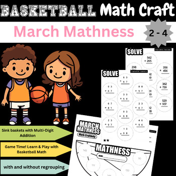 Preview of March Math Madness: Basketball Craft & Addition Practice (Grades 2-4)