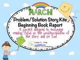 March Story Kite Problem/Solution Beginning Book Report