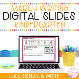 March Writing Activities Digital Slides | Kindergarten | D