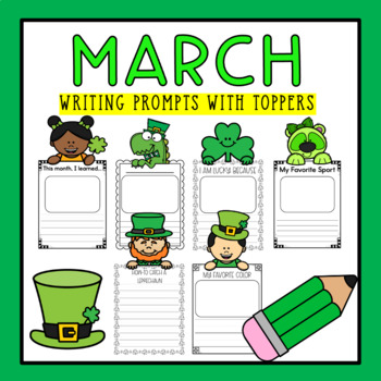March Writing Prompts with Toppers | Writer's Workshop | St. Patrick's Day