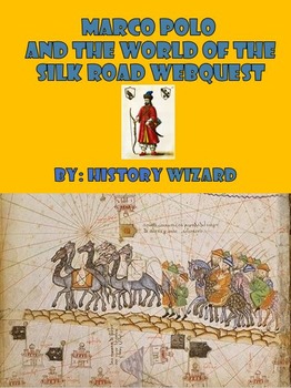 Preview of Marco Polo and the World of the Silk Road Webquest