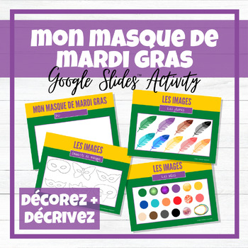 Preview of Mardi Gras - Décorez un masque! - Decorate a Mask -  Google Slides™ Activity