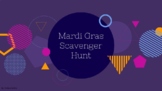 Mardi Gras (Fat Tuesday) Scavenger Hunt (Google Slides) ~ 