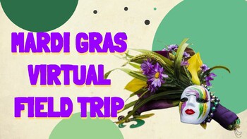 Preview of Mardi Gras / Fat Tuesday Virtual Field Trip - History, Symbols, and Traditions
