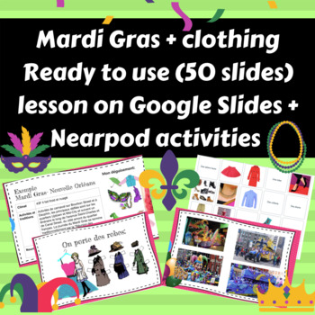 Preview of Mardi Gras et les vêtements (Google slides+Nearpod+PDF) (Vocab+games+project)