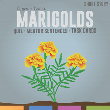 Preview of Marigolds by Eugenia W. Collier Activities, Quiz, Mentor Sentences, Writing