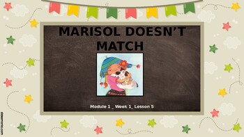 Preview of Marisol Doesn't Match - HMH Into Reading - Module 1_ Lesson 5